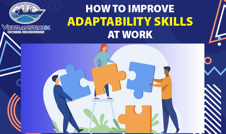 HOW TO IMPROVE ADAPTABILITY SKILLS AT WORK