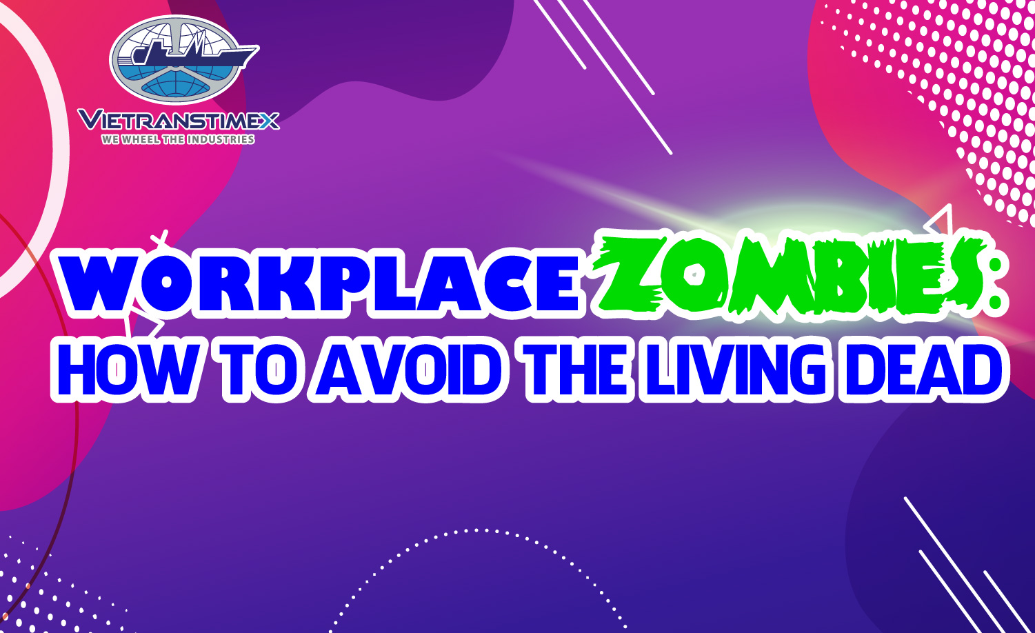 Workplace Zombies: How To Avoid The Living Dead