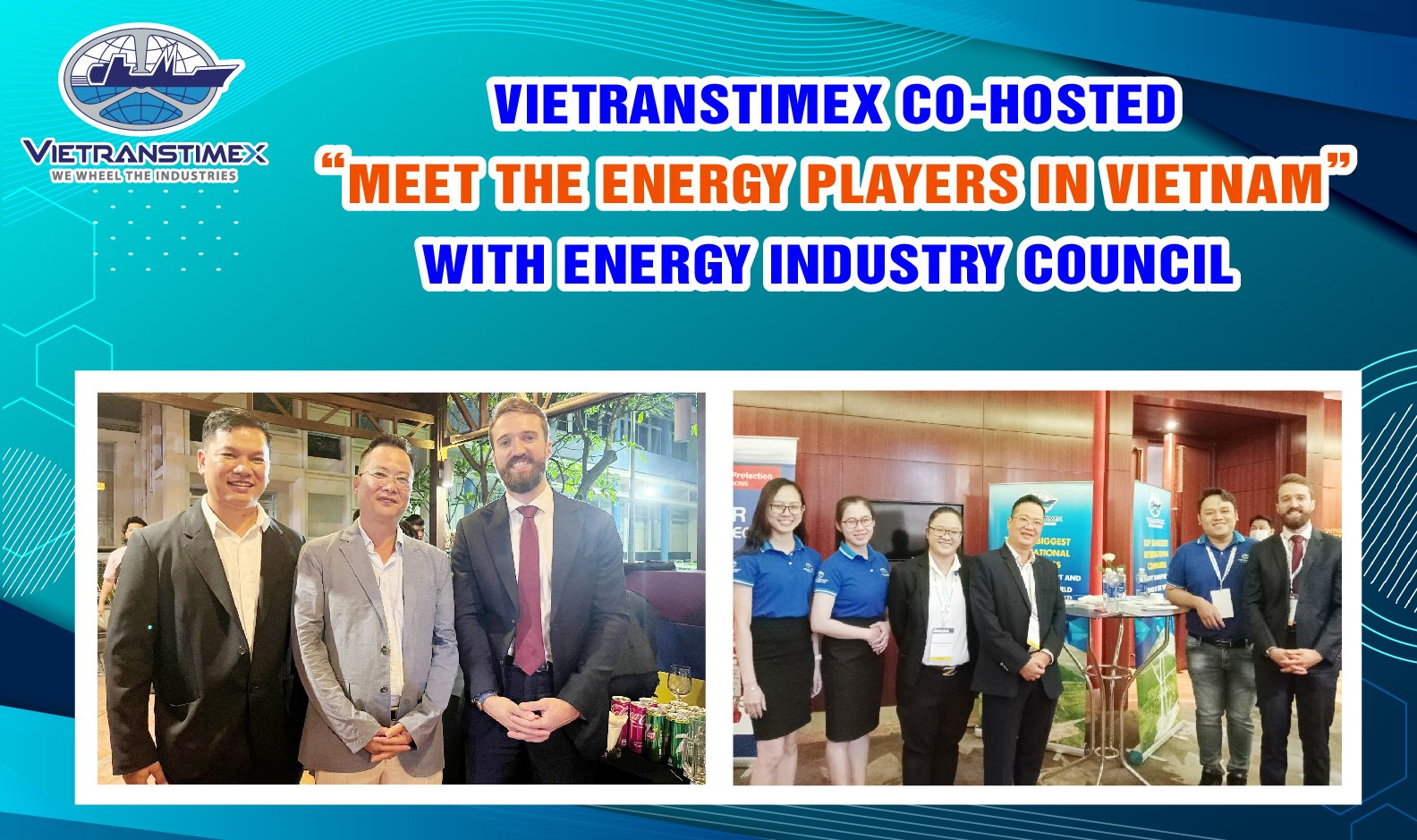 Vietranstimex Đồng Tổ Chức Sự Kiện “Meet the Energy Players In Vietnam” cùng Energy Industry Council